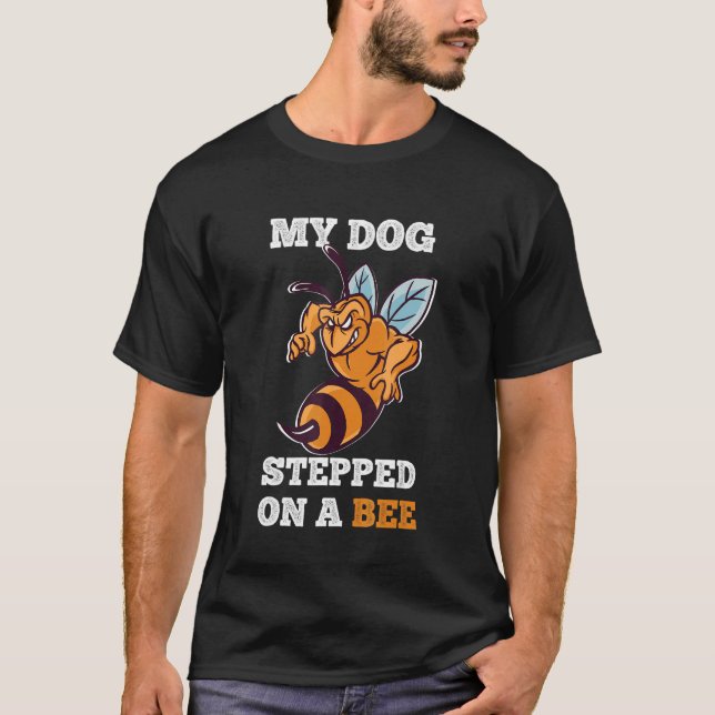Mein Hund stieg auf eine Bienenhundin 10 T-Shirt (Vorderseite)