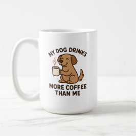 Mein Hund trinkt mehr Kaffee als ich – Geschenk fü Kaffeetasse