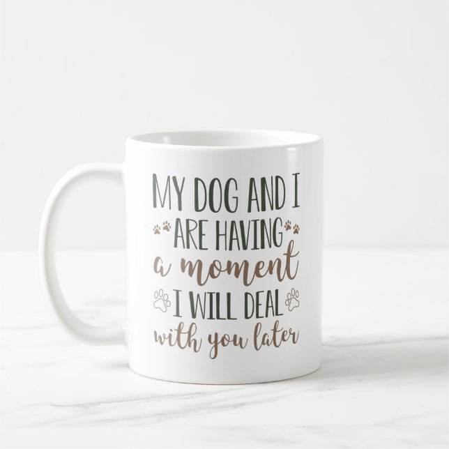 Mein Hund und ich haben einen Moment Kaffeetasse (Links)