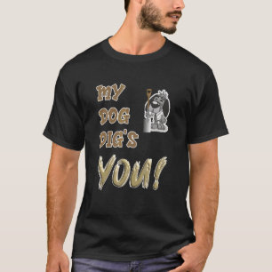 Mein Hund verdaut dich als Hundewelpen T-Shirt