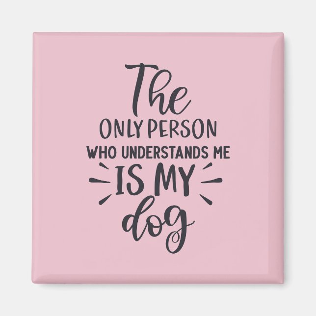 Mein Hund versteht Me Square Magnet (Vorne)