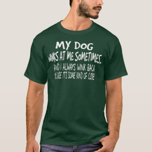 Mein Hund windet manchmal bei mir - lustiger Hund  T-Shirt
