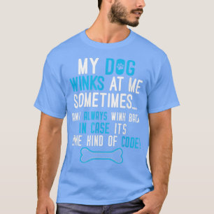 Mein Hund windet sich bei mir manchmal lustig Hund T-Shirt