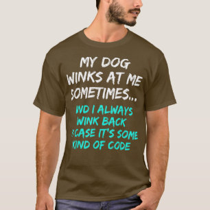 Mein Hund windet sich manchmal bei mir, wenn er si T-Shirt