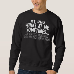 Mein Hund Winken bei mir Dog Lover Humour Ga Sweatshirt