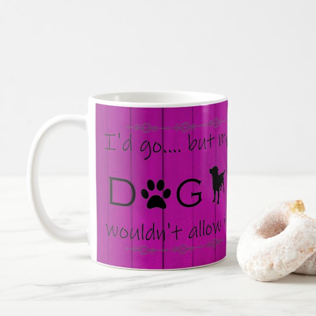 Mein Hund würde es nicht zulassen, dass Kaffee-Tas Kaffeetasse (Mit Donut)