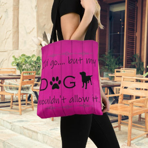 Mein Hund würde es nicht zulassen Tote Bag - Magen