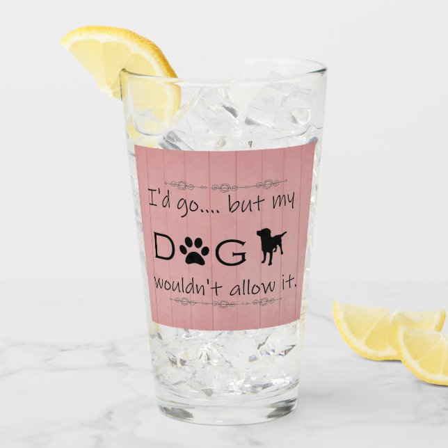 Mein Hund würde nicht zulassen, dass es einen Glas (Vorderseite Ice)