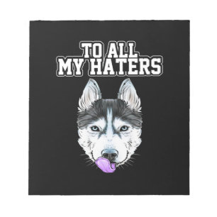 Mein Husky für alle meine Hasser Notizblock