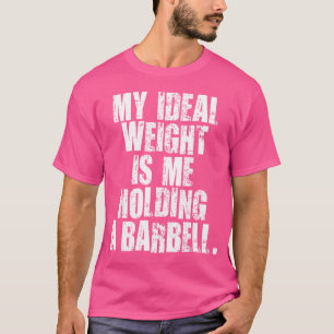 Mein Idealgewicht ist ich halte eine Langhantel lu T-Shirt