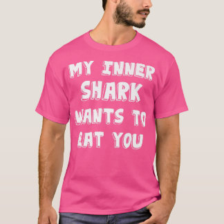 Mein Inner Shark Will dir ein Geschenk von Funny S T-Shirt