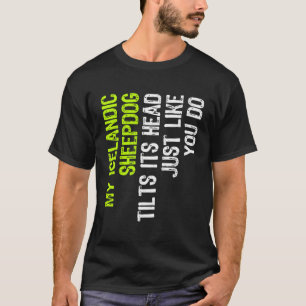 Mein isländischer Schafhund neigt seinen Kopf wie  T-Shirt