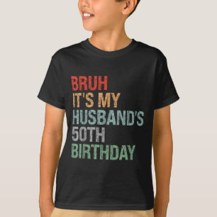 Mein Jahr Bruh Ehemanns 50. Geburtstag König T-Shirt