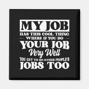 Mein Job hat diese coole Sache Lustiger Spruch Zit Magnet