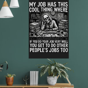 Mein Job hat diese coole Sache, wo wenn du deine A Poster