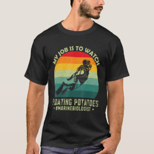 Mein Job ist es, Seekühe zu beobachten #Meeresbiol T-Shirt