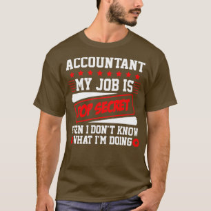 Mein Job ist geheim, selbst wenn ich Donx27t KO T-Shirt