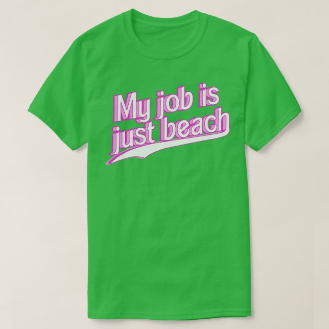 Mein Job ist nur Beach pink T-Shirt (Design vorne)