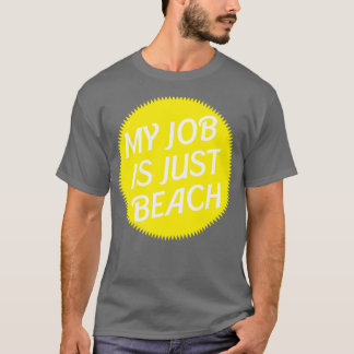 Mein Job ist nur Strand Yellow Ken T-Shirt