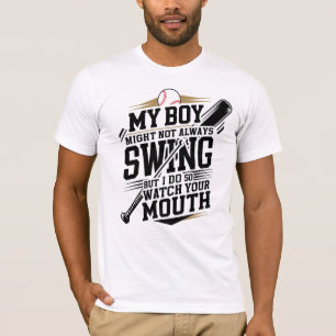 Mein Junge mag nicht immer schwingen, aber ich tue T-Shirt