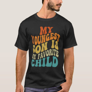 Mein jüngster Sohn ist mein Lieblingskinderkind Sa T-Shirt