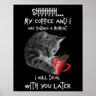 Mein Kaffee hat einen Moment, in dem ich mich mit Poster