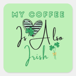 Mein Kaffee ist auch irischer St Patrick's Day Quadratischer Aufkleber