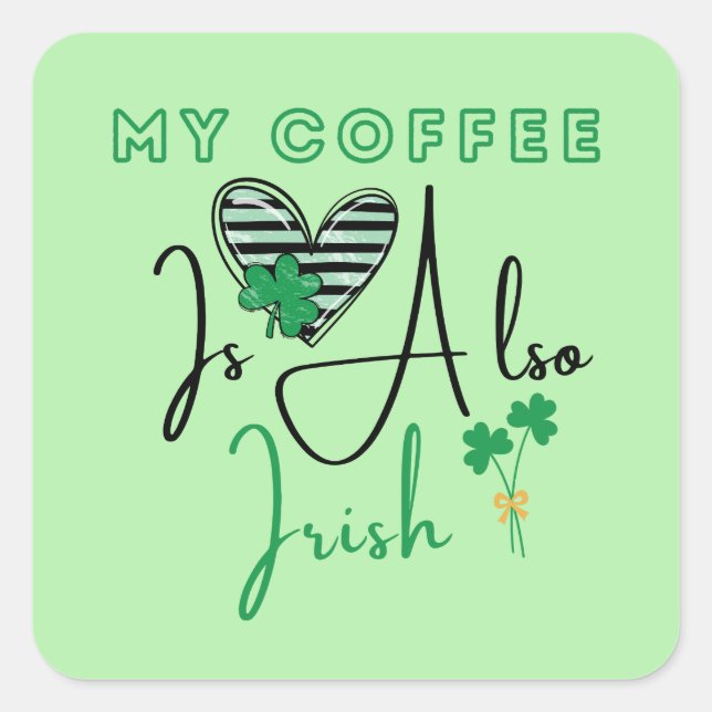 Mein Kaffee ist auch irischer St Patrick's Day Quadratischer Aufkleber (Vorderseite)