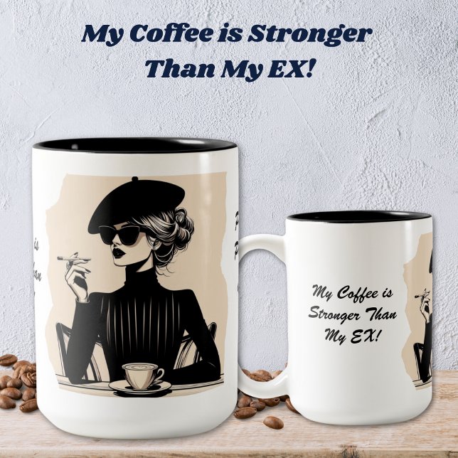 Mein Kaffee ist stärker als meine EX-Tasse Zweifarbige Tasse (Personalize and/or remove text.)
