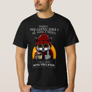 Mein Kaffee und ich haben einen Moment, den ich be T-Shirt