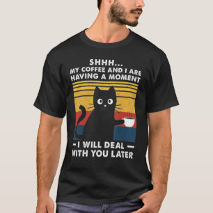 Mein Kaffee und ich haben einen Moment Koffein A T-Shirt