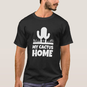 Mein Kaktus Zuhause Sukkulenten Garten Pflanzen W T-Shirt