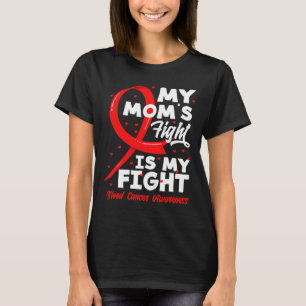 Mein Kampf meiner Mutter ist mein Kampf Blutkrebsb T-Shirt