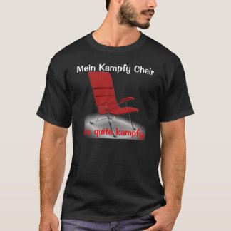 Mein Kampfy Stuhl T-Shirt