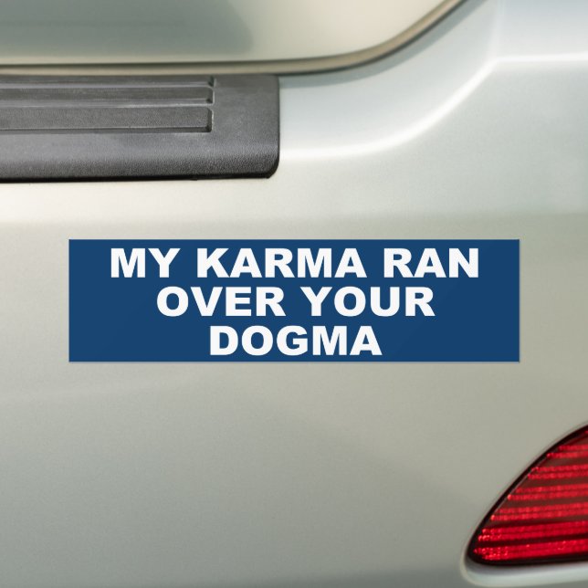 MEIN KARMA RAN ÜBER DEIN DOGMA AUTOAUFKLEBER (Auf Auto)
