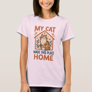 Mein Kater hat diesen Ort zum Zuhause gemacht - Sü T-Shirt