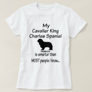 Mein Kavalier König Charles Spaniel Dog ist klüger T-Shirt
