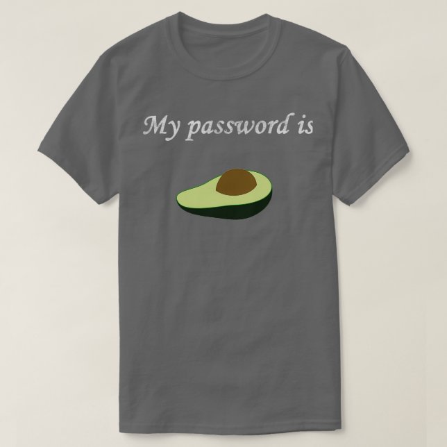 Mein Kennwort ist avocado T-Shirt (Design vorne)