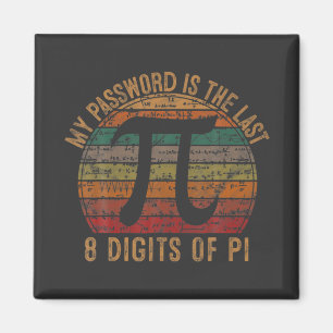 Mein Kennwort ist das letzte achtstellige Pi-Gift- Magnet