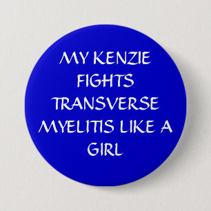 MEIN KENZIE KÄMPFT QUERMYELITIS WIE EIN MÄDCHEN BUTTON