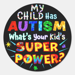 Mein Kind hat AUTISMUS Was ist der SUPER-POWER dei Runder Aufkleber