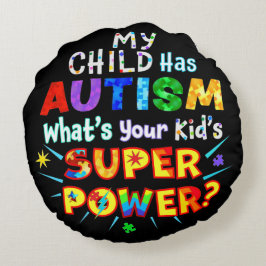 Mein Kind hat AUTISMUS Was ist der SUPER-POWER dei Rundes Kissen