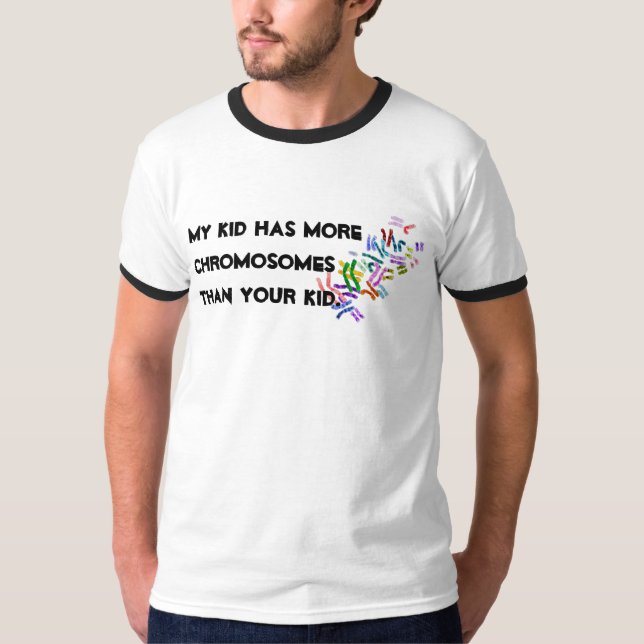 Mein Kind hat mehr Chromosomen T-Shirt (Vorderseite)