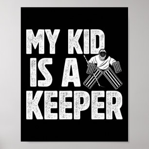 Mein Kind ist ein Hockey-Torwart Vater eines Hocke Poster