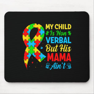 Mein Kind mag nonverbal sein, aber seine Mama ist  Mousepad