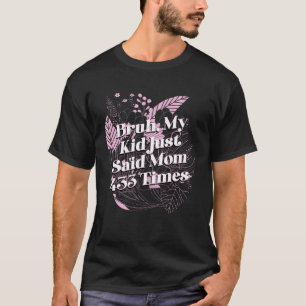 Mein Kind sagte gerade Mama 433 mal Muttertag Pare T-Shirt