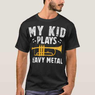 Mein Kind spielt Heavy Metal Trompete Vater einer  T-Shirt