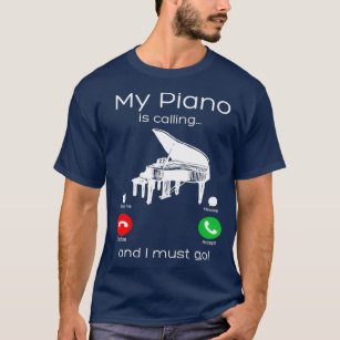 Mein Klavier ruft an und ich muss mich lustig mach T-Shirt