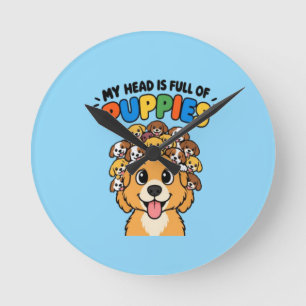 Mein Kopf ist voller Welpen Süße Hunde-Doodle Lust Runde Wanduhr