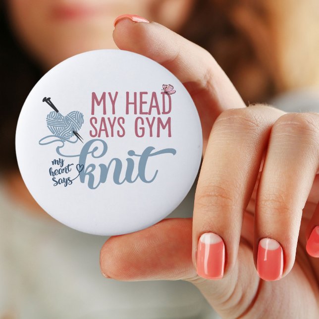 Mein Kopf sagt, "Gym My Heart" sagt Strick - Spaß Button (Pin Button Badge for knitter)